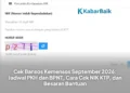 Cek Bansos Kemensos September 2026: Jadwal PKH dan BPNT, Cara Cek NIK KTP, dan Besaran Bantuan