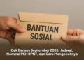 Cek Bansos September 2026: Jadwal, Nominal PKH BPNT, dan Cara Mengeceknya