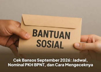 Cek Bansos September 2026: Jadwal, Nominal PKH BPNT, dan Cara Mengeceknya