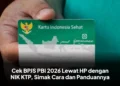 Cek BPJS PBI 2026 Lewat HP dengan NIK KTP, Simak Cara dan Panduannya
