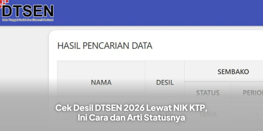 Cek Desil DTSEN 2026 Lewat NIK KTP, Ini Cara dan Arti Statusnya