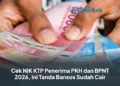 Cek NIK KTP Penerima PKH dan BPNT 2026, Ini Tanda Bansos Sudah Cair