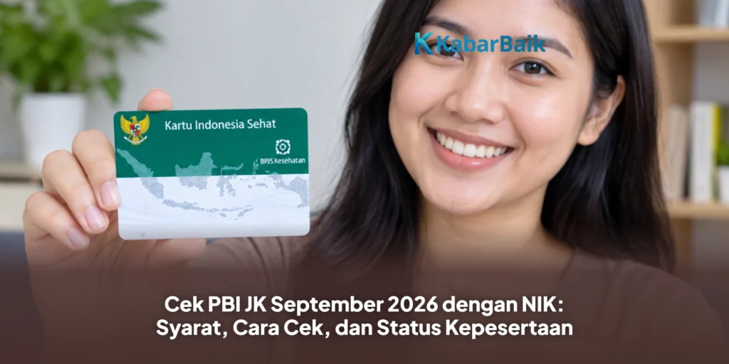 Cek PBI JK September 2026 dengan NIK: Syarat, Cara Cek, dan Status Kepesertaan