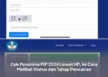 Cek Penerima PIP 2026 Lewat HP, Ini Cara Melihat Status dan Tahap Pencairan