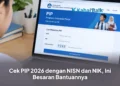 Cek PIP 2026 dengan NISN dan NIK, Ini Besaran Bantuannya
