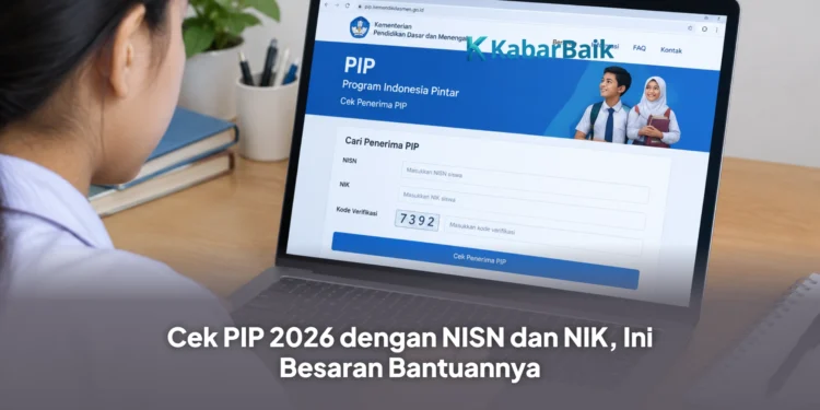 Cek PIP 2026 dengan NISN dan NIK, Ini Besaran Bantuannya