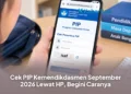 Cek PIP Kemendikdasmen September 2026 Lewat HP, Begini Caranya