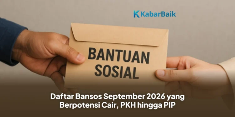 Daftar Bansos September 2026 yang Berpotensi Cair, PKH hingga PIP