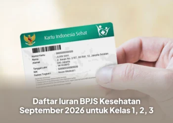 Daftar Iuran BPJS Kesehatan September 2026 untuk Kelas 1, 2, 3
