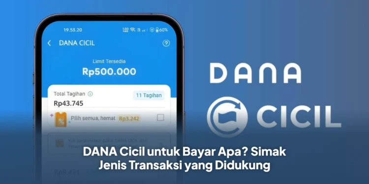 DANA Cicil untuk Bayar Apa? Simak Jenis Transaksi yang Didukung