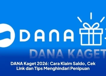 DANA Kaget 2026: Cara Klaim Saldo, Cek Link dan Tips Menghindari Penipuan