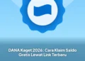 DANA Kaget 2026: Cara Klaim Saldo Gratis Lewat Link Terbaru