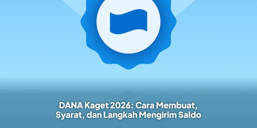 DANA Kaget 2026: Cara Membuat, Syarat, dan Langkah Mengirim Saldo