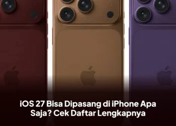 iOS 27 Bisa Dipasang di iPhone Apa Saja? Cek Daftar Lengkapnya