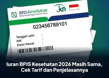 Iuran BPJS Kesehatan 2026 Masih Sama, Cek Tarif dan Penjelasannya