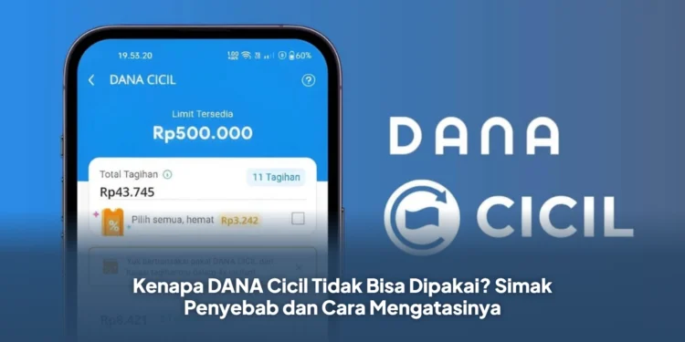 Kenapa DANA Cicil Tidak Bisa Dipakai? Simak Penyebab dan Cara Mengatasinya