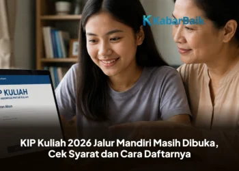 KIP Kuliah 2026 Jalur Mandiri Masih Dibuka, Cek Syarat dan Cara Daftarnya