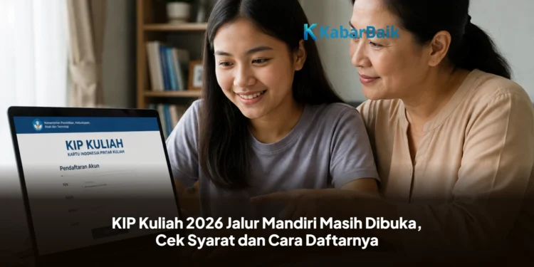 KIP Kuliah 2026 Jalur Mandiri Masih Dibuka, Cek Syarat dan Cara Daftarnya