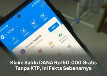 Klaim Saldo DANA Rp150.000 Gratis Tanpa KTP, Ini Fakta Sebenarnya