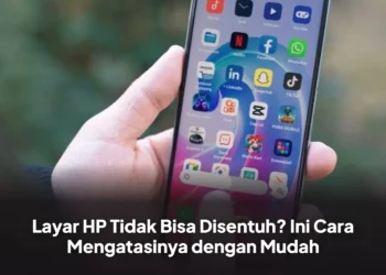 Layar HP Tidak Bisa Disentuh? Ini Cara Mengatasinya dengan Mudah