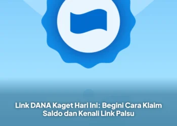 Link DANA Kaget Hari Ini: Begini Cara Klaim Saldo dan Kenali Link Palsu