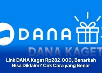 Link DANA Kaget Rp282.000, Benarkah Bisa Diklaim? Cek Cara yang Benar