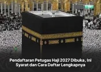 Pendaftaran Petugas Haji 2027 Dibuka, Ini Syarat dan Cara Daftar Lengkapnya
