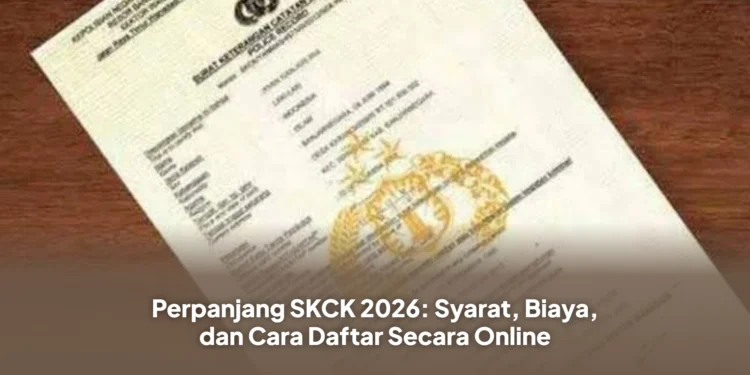 Perpanjang SKCK 2026: Syarat, Biaya, dan Cara Daftar Secara Online