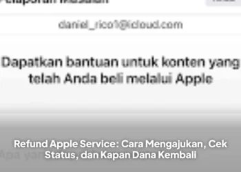 Refund Apple Service: Cara Mengajukan, Cek Status, dan Kapan Dana Kembali