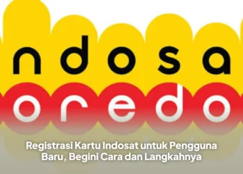 Registrasi Kartu Indosat untuk Pengguna Baru, Begini Cara dan Langkahnya
