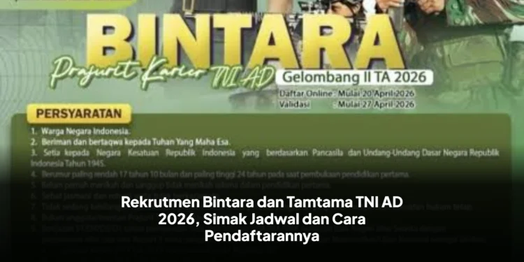 Rekrutmen Bintara dan Tamtama TNI AD 2026, Simak Jadwal dan Cara Pendaftarannya