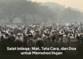 Salat Istisqa: Niat, Tata Cara, dan Doa untuk Memohon Hujan