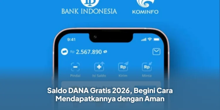 Saldo DANA Gratis 2026, Begini Cara Mendapatkannya dengan Aman