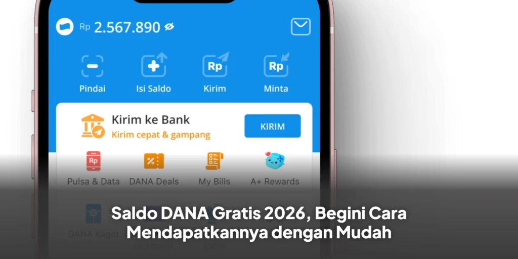 Saldo DANA Gratis 2026, Begini Cara Mendapatkannya dengan Mudah