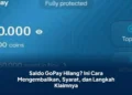Saldo GoPay Hilang? Ini Cara Mengembalikan, Syarat, dan Langkah Klaimnya