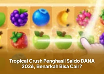 Tropical Crush Penghasil Saldo DANA 2026, Benarkah Bisa Cair?
