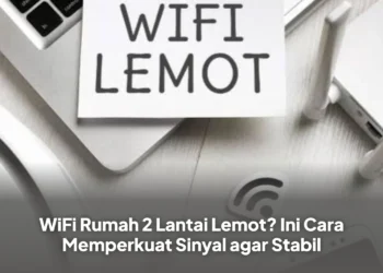 WiFi Rumah 2 Lantai Lemot? Ini Cara Memperkuat Sinyal agar Stabil