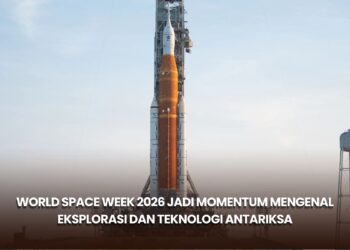 World Space Week 2026 Jadi Momentum Mengenal Eksplorasi dan Teknologi Antariksa