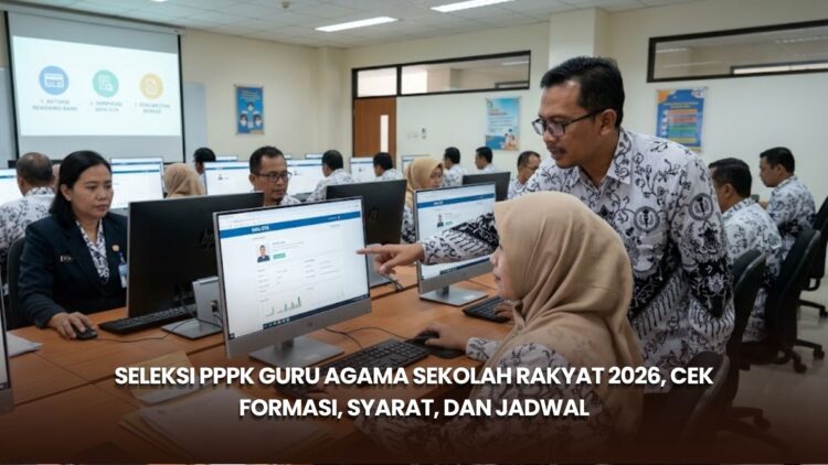 Seleksi PPPK Guru Agama Sekolah Rakyat 2026, Cek Formasi, Syarat, dan Jadwal