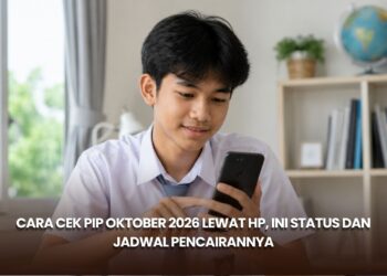 Cara Cek PIP Oktober 2026 Lewat HP, Ini Status dan Jadwal Pencairannya