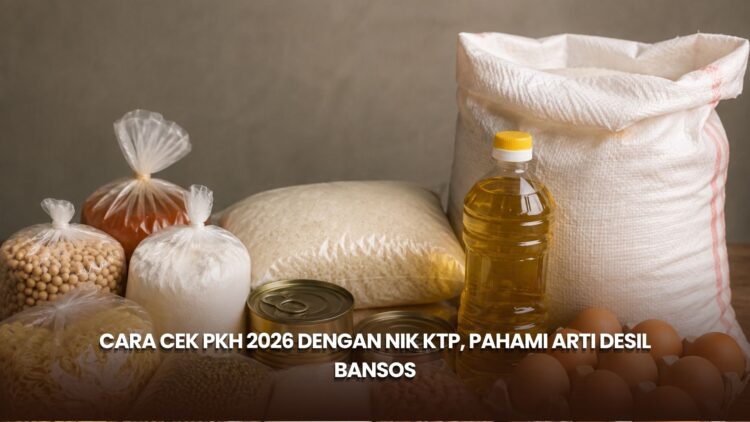 Cara Cek PKH 2026 dengan NIK KTP, Pahami Arti Desil Bansos
