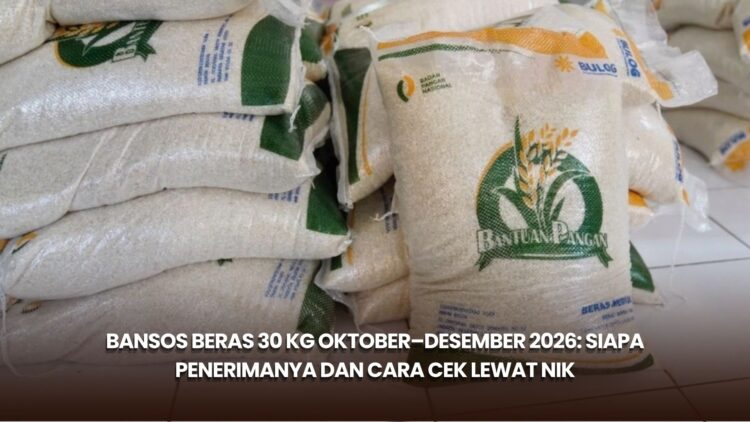 Bansos Beras 30 Kg Oktober–Desember 2026: Siapa Penerimanya dan Cara Cek lewat NIK