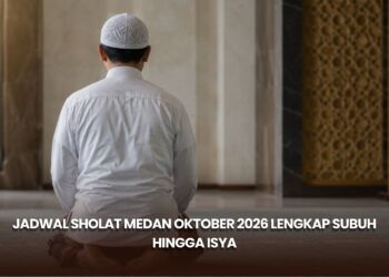 Jadwal Sholat Medan Oktober 2026 Lengkap Subuh hingga Isya