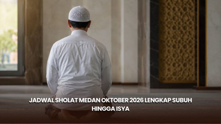 Jadwal Sholat Medan Oktober 2026 Lengkap Subuh hingga Isya