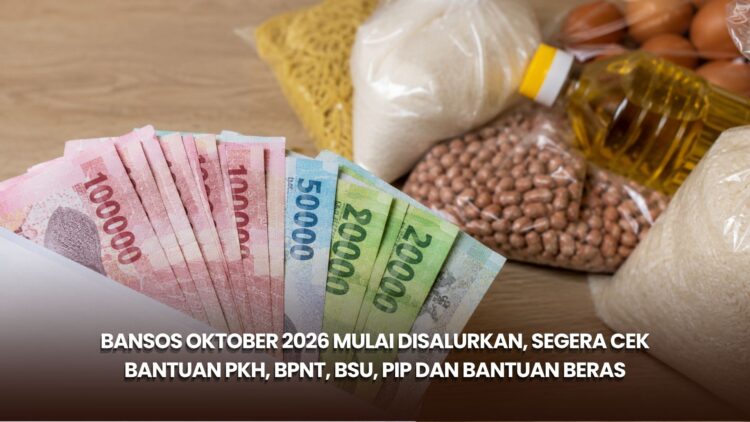 Bansos Oktober 2026 Mulai Disalurkan, Segera Cek Bantuan PKH, BPNT, BSU, PIP dan Bantuan Beras