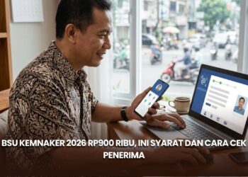 BSU Kemnaker 2026 Rp900 Ribu, Ini Syarat dan Cara Cek Penerima