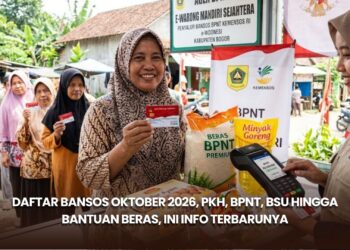 Daftar Bansos Oktober 2026, PKH, BPNT, BSU hingga Bantuan Beras, Ini Info Terbarunya