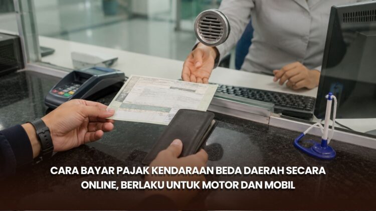 Cara Bayar Pajak Kendaraan Beda Daerah Secara Online, Berlaku untuk Motor dan Mobil