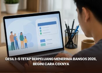 Desil 1-5 Tetap Berpeluang Menerima Bansos 2026, Begini Cara Ceknya