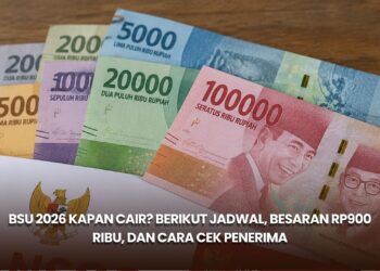 BSU 2026 Kapan Cair? Berikut Jadwal, Besaran Rp900 Ribu, dan Cara Cek Penerima